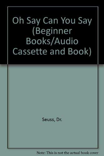 9780394887692: Oh Say Can You Say (Beginner Books/Audio Cassette and Book)