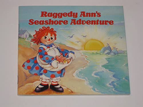 Imagen de archivo de Raggedy Ann's Seashore Adventure a la venta por Vashon Island Books