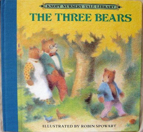 THREE BEARS (Knopf Nursery Tale Library) (9780394888620) by Spowart, Robin