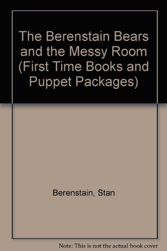 Berenstain Bears and the Messy Room with Sister Puppet (First Time Books and Puppet Packages) (9780394888927) by Stan Berenstain; Jan Berenstain