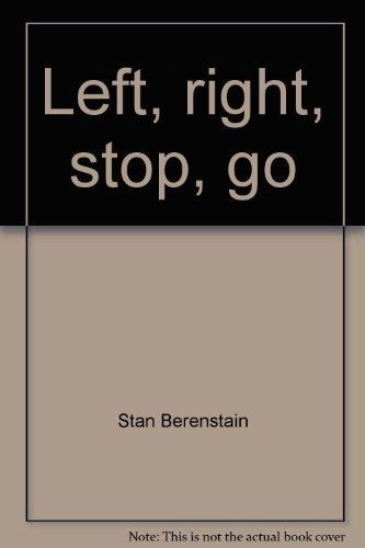 Left, right, stop, go: And other things you need to know (A Questron electronic workbook) (9780394890562) by Stan Berenstain