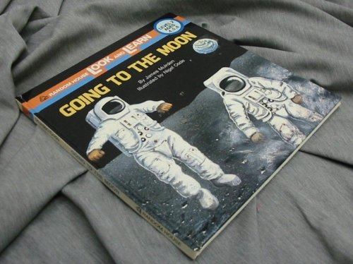 9780394891866: Going to the Moon (Random House Look and Learn Books, Level 2)