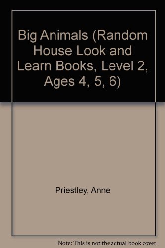 BIG ANIMALS (Random House Look and Learn Books, Level 2) (9780394891880) by Priestley, Anne