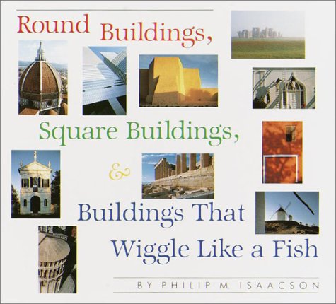 Beispielbild fr Round Buildings, Square Buildings, and Buildings that Wiggle Like a Fish zum Verkauf von SecondSale