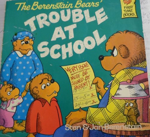 Stock image for The Berenstain Bears' Trouble At School (First Time Books) for sale by Wonder Book