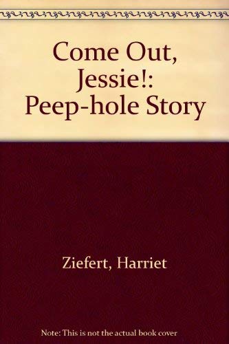 9780394896793: Come Out, Jessie!: Peep-hole Story