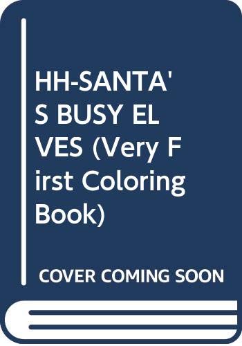 Imagen de archivo de HH-SANTA'S BUSY ELVES (Very First Coloring Book) a la venta por Basement Seller 101