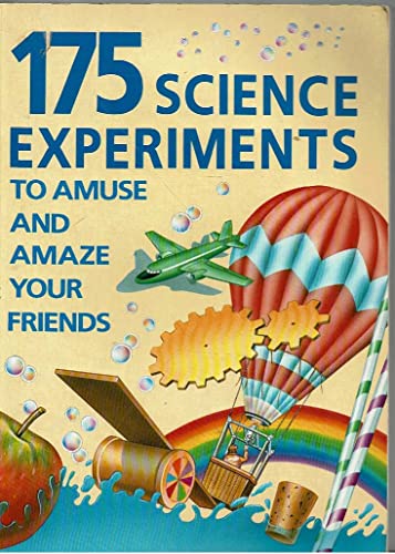 9780394899916: One Hundred and Seventy Five Science Experiments to Amuse and Amaze Your Friends