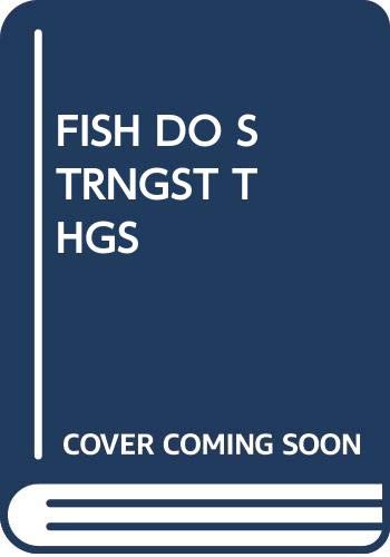 Imagen de archivo de Fish Do Strngst Thgs a la venta por ThriftBooks-Dallas