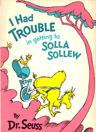 Beispielbild fr I Had Trouble in getting to Solla Sollew (Classic Seuss) zum Verkauf von HPB-Emerald