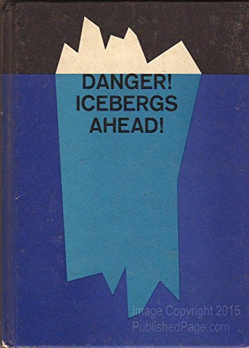 Imagen de archivo de Danger, Iceberg Ahead a la venta por ThriftBooks-Dallas