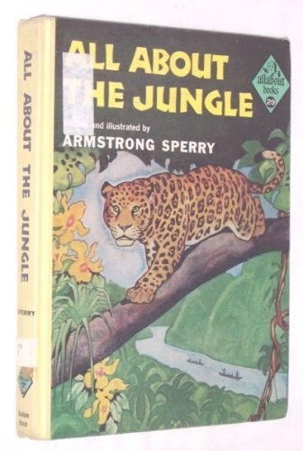 All about the jungle (Allabout books, 29) (9780394902296) by SPERRY, Armstrong