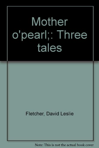 9780394904498: Mother o'pearl;: Three tales
