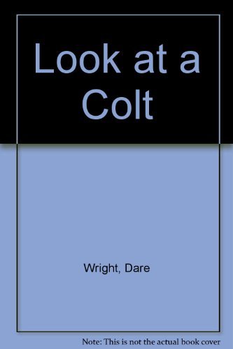 Beispielbild fr Look at a Colt zum Verkauf von ThriftBooks-Dallas