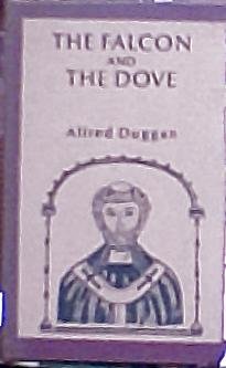 The Falcon and the Dove: A Life of Thomas Becket of Canterbury (9780394911694) by Duggan, Alfred Leo