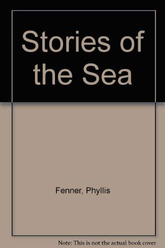 Stories of the Sea (9780394916781) by Fenner, Phyllis