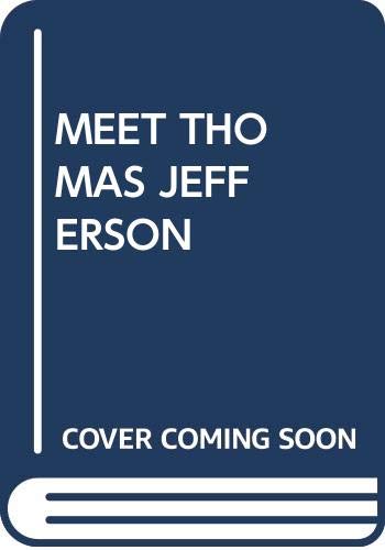 Beispielbild fr Meet Thomas Jefferson zum Verkauf von Wonder Book
