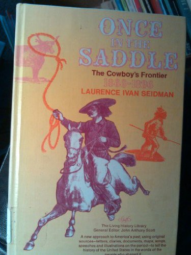 Stock image for Once in the Saddle: The Cowboy's Frontier, 1866-1896 for sale by Bibliohound