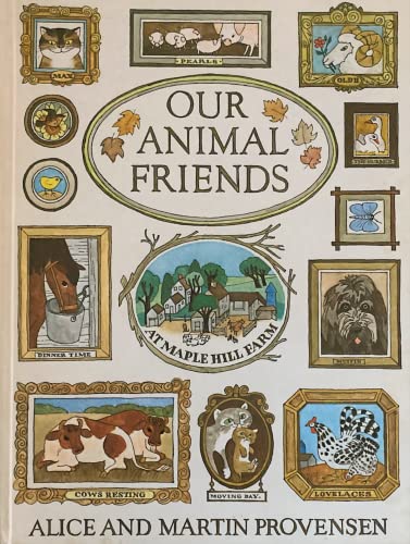 Our Animal Friends at Maple Hill Farm (9780394921235) by Alice Provensen; Martin Provensen