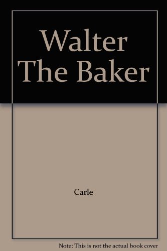 Stock image for Walter The Baker for sale by Better World Books