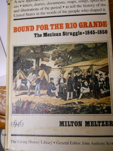 Imagen de archivo de Bound for the Rio Grande : The Mexican Struggle 1845-1850 a la venta por Better World Books