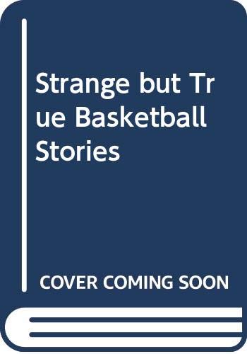 9780394924649: Strange but True Basketball Stories