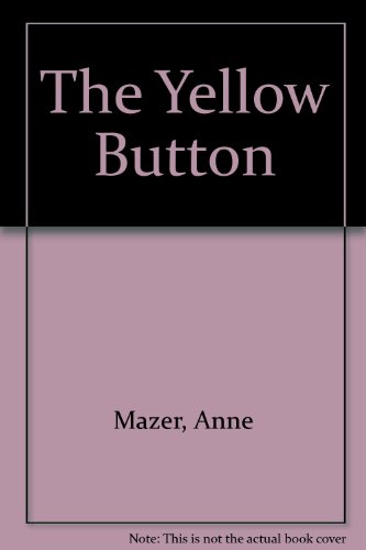 Yellow Button (9780394929354) by Mazer, Anne