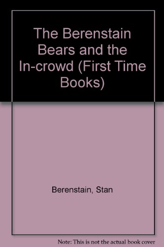 Beispielbild fr The Berenstain Bears and the In-Crowd zum Verkauf von Better World Books