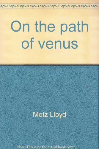 On the path of Venus (9780394931067) by Motz, Lloyd