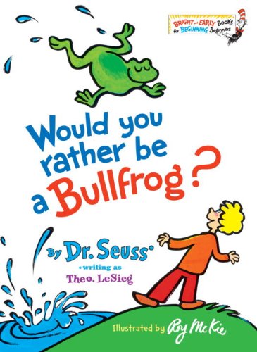 9780394931289: Would You Rather Be a Bullfrog? (Bright and Early Books)