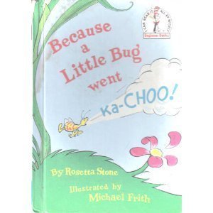 9780394931302: Because a Little Bug Went Ka-Choo