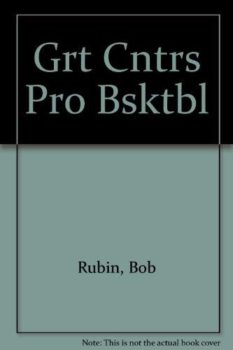 Grt Cntrs Pro Bsktbl (9780394931340) by Rubin, Bob