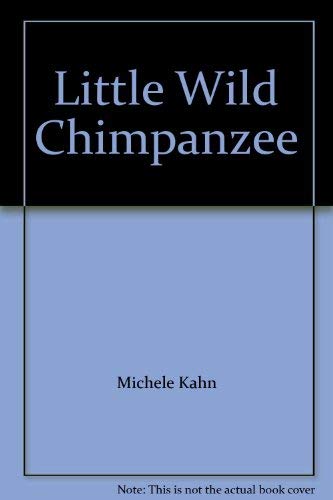 Imagen de archivo de Little Wild Chimpanzee a la venta por ThriftBooks-Atlanta