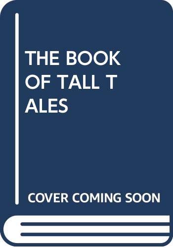 Stock image for The Book of Tall Tales for sale by The Bookworm