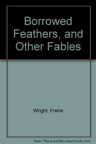 Imagen de archivo de Borrowed Feathers and Other Fables a la venta por Half Price Books Inc.