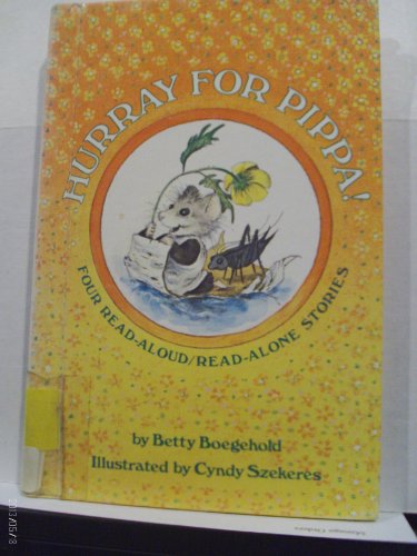 9780394940670: Hurray for Pippa!: Four Read-Aloud/Read-Alone Stories