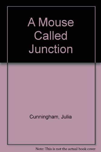 A Mouse Called Junction (9780394941127) by Cunningham, Julia