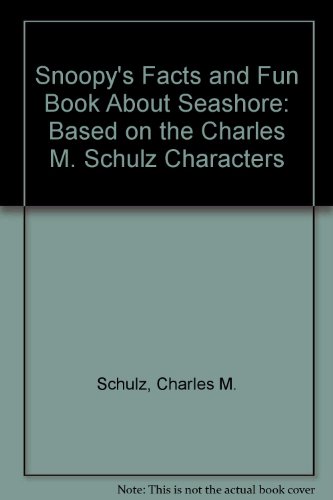 Beispielbild fr Snoopy's Facts and Fun Book About Seashore: Based on the Charles M. Schulz Characters zum Verkauf von Ergodebooks