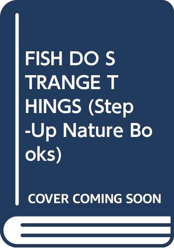 Imagen de archivo de Fish Do Strange Things a la venta por ThriftBooks-Dallas