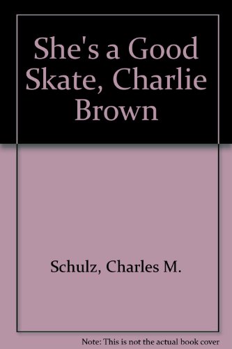 Beispielbild fr She's a Good Skate, Charlie Brown zum Verkauf von Better World Books