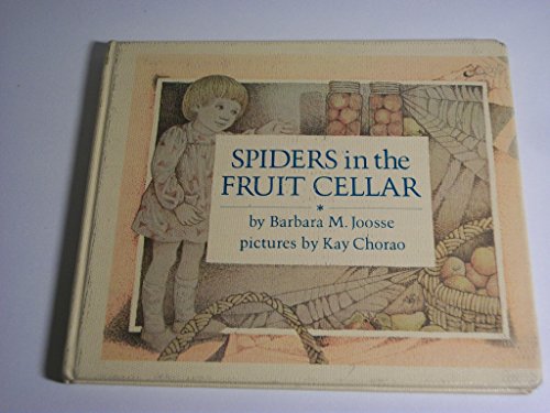 Spiders in the Fruit Cellar (9780394953274) by Joosse, Barbara M.