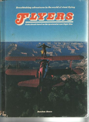 Imagen de archivo de Flyers: A Storybook Based on the Spectacular New Flight Film a la venta por HPB-Emerald