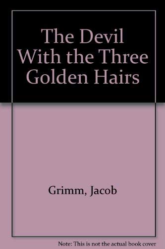 Stock image for The Devil with the Three Golden Hairs for sale by Better World Books: West