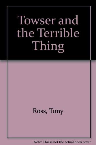 9780394965413: Towser and the Terrible Thing