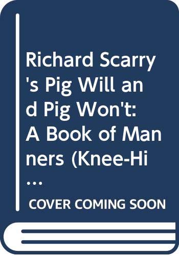 9780394965857: Richard Scarry's Pig Will and Pig Won't: A Book of Manners