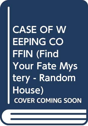 CASE OF WEEPING COFFIN (Find Your Fate Mystery - Random House) (9780394967257) by Stine, Megan