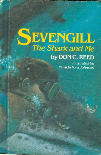 Stock image for Sevengill: The Shark and Me for sale by BookHolders