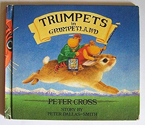 Trumpets in Grumpetland - Peter Cross; Peter Dallas-Smith