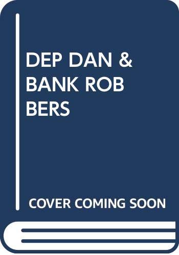 9780394970455: Deputy Dan and the Bank Robbers