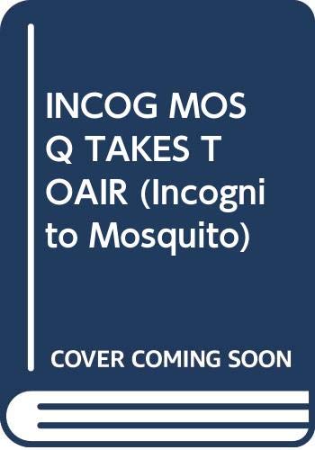9780394970547: Incognito Mosquito Takes To the Air